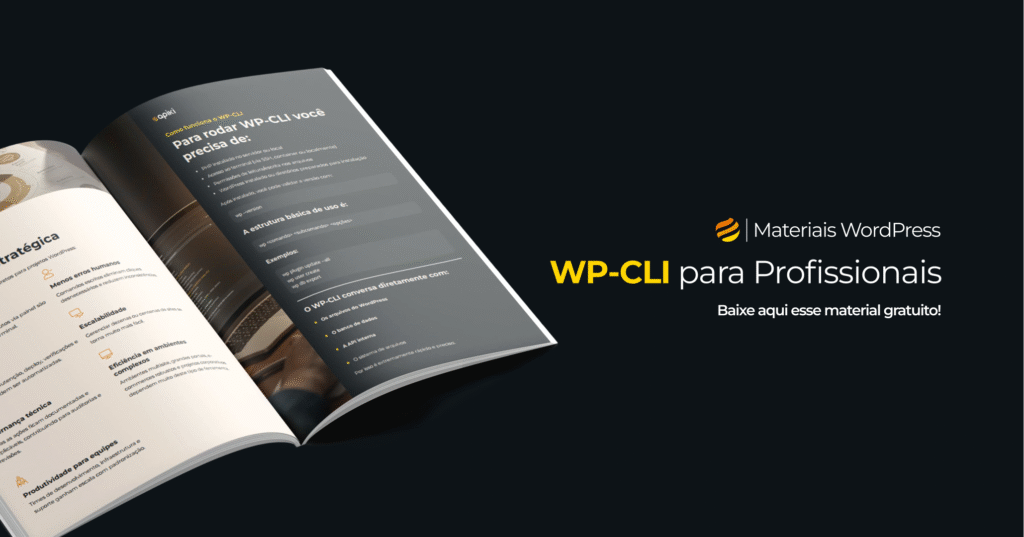Mockup de um ebook aberto com conteúdos sobre WP-CLI, ao lado do título ‘WP-CLI para Profissionais’ e da frase ‘Baixe aqui esse material gratuito!’, em fundo escuro.